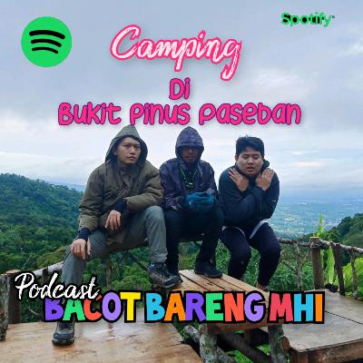 S2 eps14. Camping di bukit Pinus paseban