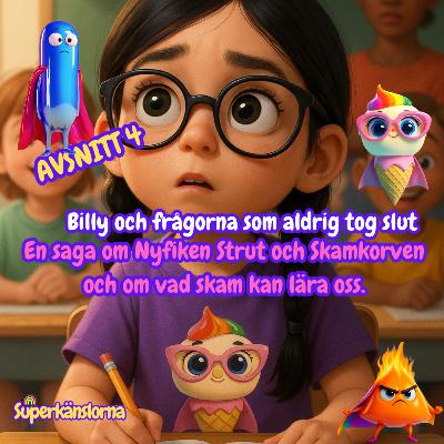 Billy och frågorna som aldrig tog slut - En saga om Nyfiken Strut och Skamkorven -och om vad skam kan lära oss