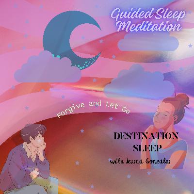 Guided Sleep Meditation: Forgiveness, Letting Go, Gratitude