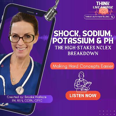 Shock, Sodium, Potassium & pH: The High-Stakes NCLEX Breakdown