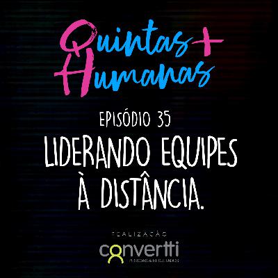 Episódio 34: Liderando equipes à distância. Episódio 34: Liderando equipes à distância.