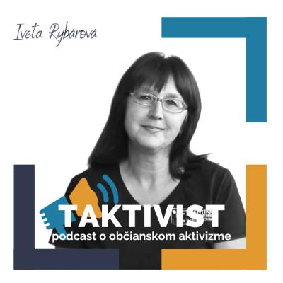 Taktivist, podcast o občianskom aktivizme s Ivetou Rybárovou, komunitnou organizátorkou vo Zvolene Taktivist, podcast o občianskom aktivizme s Ivetou Rybárovou, komunitnou organizátorkou vo Zvolene