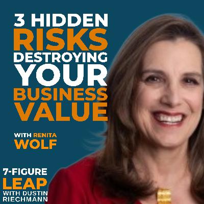 3 Hidden Risks Destroying Your Business Value with Renita Wolf 3 Hidden Risks Destroying Your Business Value with Renita Wolf