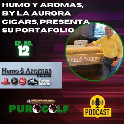Humo y Aromas by La Aurora nos presenta su portafolio de cigarros