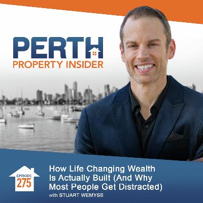 How Life Changing Wealth Is Actually Built (And Why Most People Get Distracted) with Stuart Wemyss How Life Changing Wealth Is Actually Built (And Why Most People Get Distracted) with Stuart Wemyss