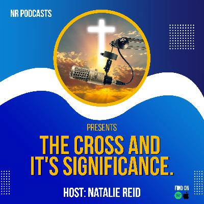 The Cross and It's Significance. The Cross and It's Significance.