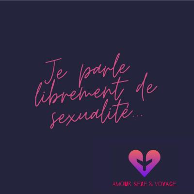 Je parle de sexualité, librement !