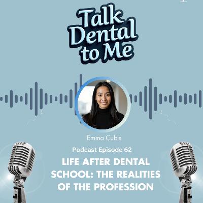 62. Life After Dental School: The Realities of the Profession with Emma Cubis, BoH @emma.cubis @talkdental.tome 62. Life After Dental School: The Realities of the Profession with Emma Cubis, BoH @emma.cubis @talkdental.tome