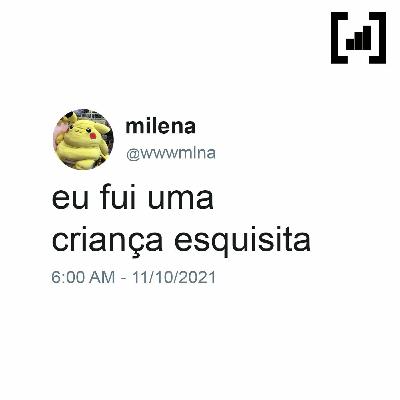 #19 - eu fui uma criança esquisita