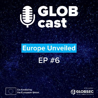 GLOBcast: Europe Unveiled EP#6 for Centre for Global Europe