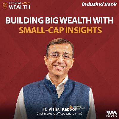 Building Big Wealth with Small-Cap Insights | Vishal Kapoor on AI, ESG, & Gen Z Finance Building Big Wealth with Small-Cap Insights | Vishal Kapoor on AI, ESG, & Gen Z Finance
