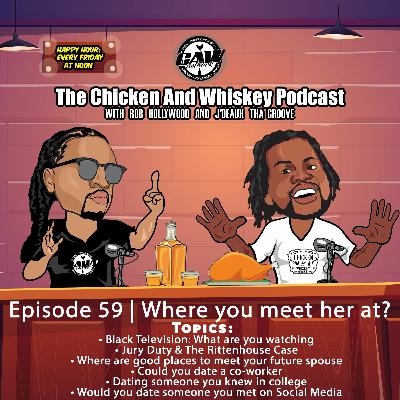 Ep. 59 | Where you meet her at? Ep. 59 | Where you meet her at?