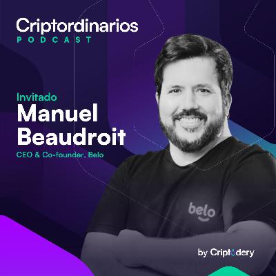 Cripto para Personas Reales: Manuel Beaudroit y Por Qué el Usuario Siempre Importa Más para Belo