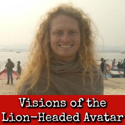 Ep348: Visions of the Lion-Headed Avatar - Jensen Martin