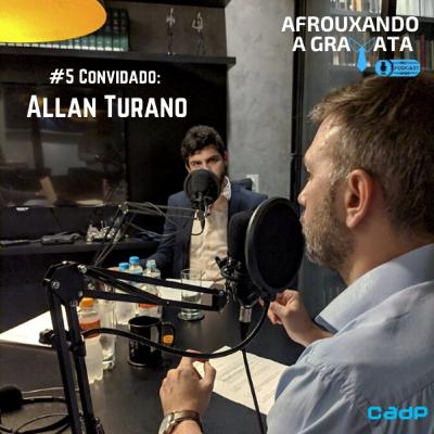 #5 Convidado: Allan Turano