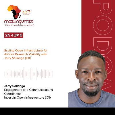SN 4 EP 6: Scaling Open Infrastructure for African Research Visibility with Jerry Selanga (IOI)