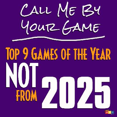Top 9 Games of the Year NOT from 2025 - Ep.270
