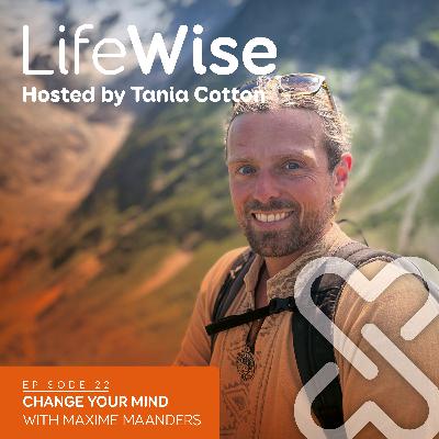 #22: Change Your Mind with Maxime Maanders