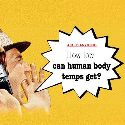 Surviving freezing temperatures: How low can humans go?