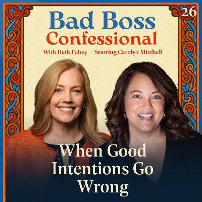 26. When Good Intentions Go Wrong