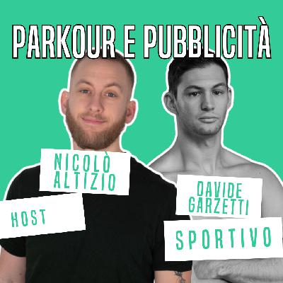 UnoZero. Le capriole, il parkour e i progetti da imprenditore. Con Davide Garzetti