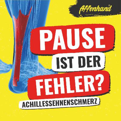 #52 Achillessehnenschmerz: Warum Pause dein Problem nicht löst | mit Beate Zunner & Alexander Hamberger