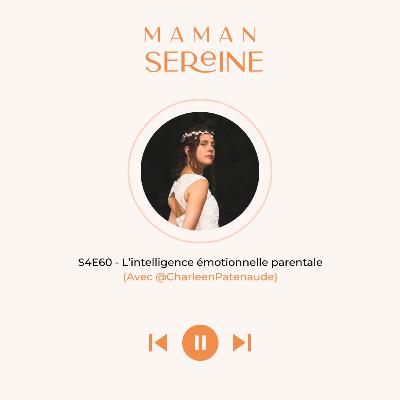 S4E60 - L'intelligence émotionnelle parentale (Avec @CharleenPatenaude)