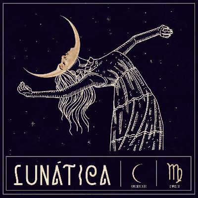 Lunática # lua crescente em virgem