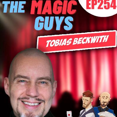 Tobias Beckwith on Magic, Theater, and the Fourth Wall #254