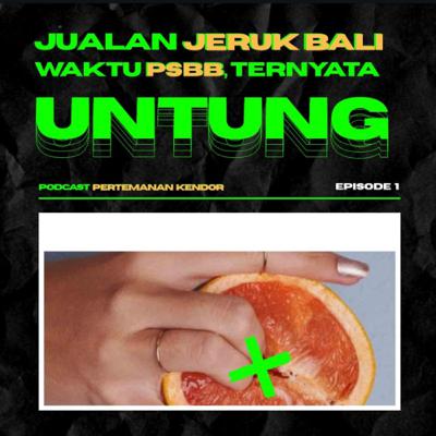 Eps. 1 : Jualan Jeruk Bali di Masa PSBB Ternyata Menguntungkan