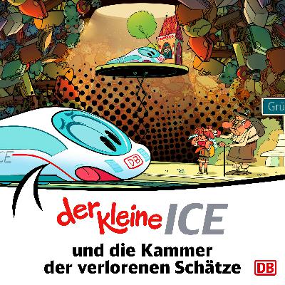 Der kleine ICE und die Kammer der verlorenen Schätze