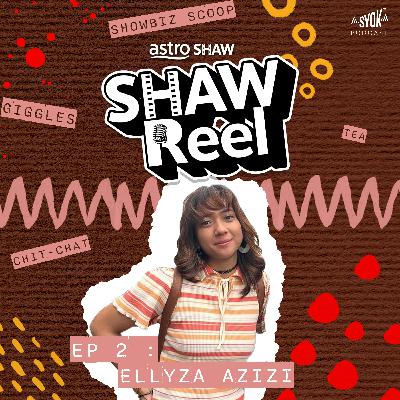Ellyza Azizi | ShawReel EP2 Ellyza Azizi | ShawReel EP2