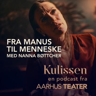 Fra manus til menneske - med Nanna Bøttcher Fra manus til menneske - med Nanna Bøttcher