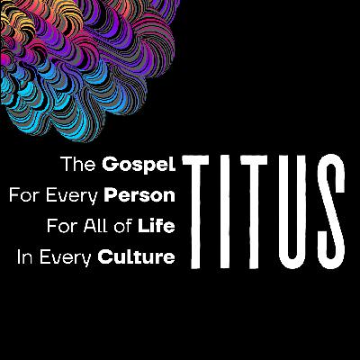 Gospel-Centered, Grace-Saturated, Mission-Sustaining Relationships | Titus 1:1-4, 3:12-15 Gospel-Centered, Grace-Saturated, Mission-Sustaining Relationships | Titus 1:1-4, 3:12-15