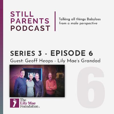 S3 Ep6: Geoff Heaps - Losing a Grandchild