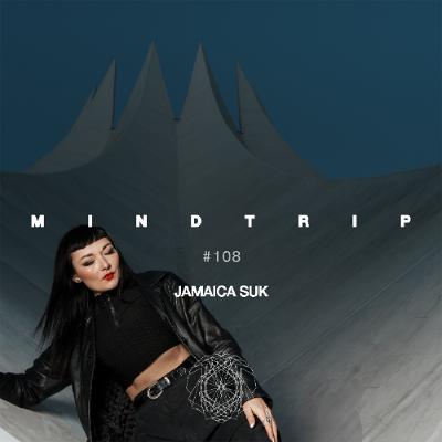 MindTrip Podcast 108 - Jamaica Suk