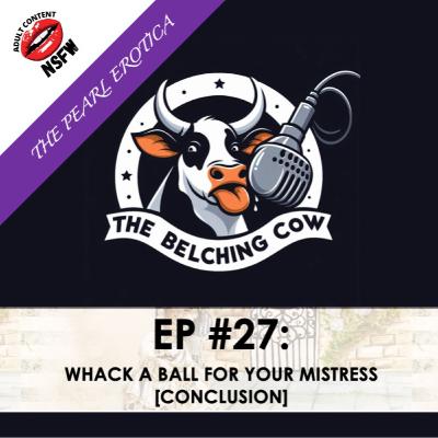 EP 27: Whack a Ball for your Mistress [MCC] - Conclusion