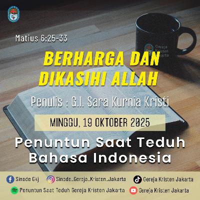 19-10-2025 - Berharga & Dikasihi Allah (PST GKJ Bahasa Indonesia)