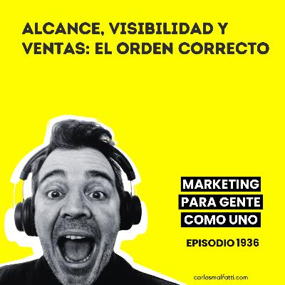 1936 Alcance, visibilidad y ventas: el orden correcto 1936 Alcance, visibilidad y ventas: el orden correcto
