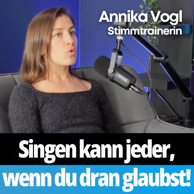 Singen kann jeder, wenn du dran glaubst! (Annika Vogl STIMME. BEWEGEN.) #007