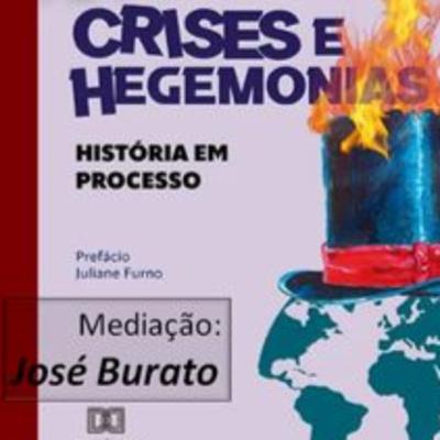 Crises e Hegemonias – História em processo