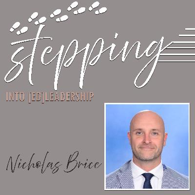 Stepping into [ed]Leadership with Nicholas Brice
