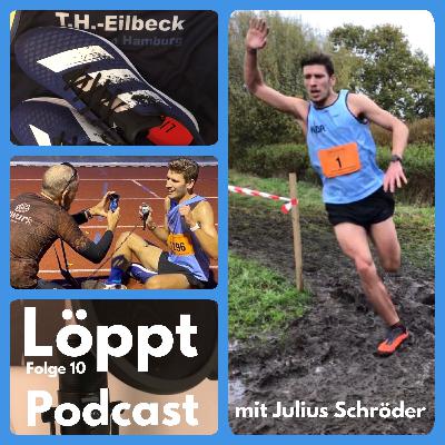 Löppt - Folge 10 mit Julius Schröder - Alsterrekordler, Jugendtrainer und einer der besten Langstreckler Norddeutschlands