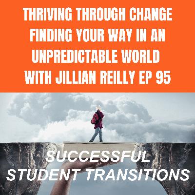 Thriving Through Change: Finding Your Way in an Unpredictable World With Jill Reilly