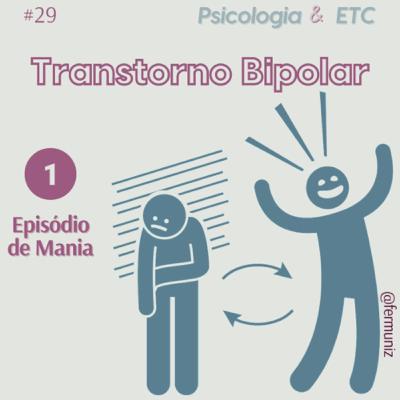 #29 – Transtorno Bipolar 1