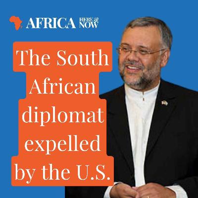 The South African Diplomat Expelled by the U.S