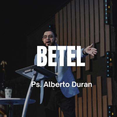 Betel - Ps. Alberto Durán