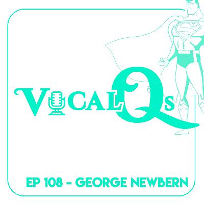 Vocal Qs: Ep 108 - George Newbern