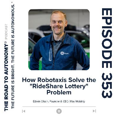 Episode 353 | How Robotaxis Solve the "RideShare Lottery" Problem Episode 353 | How Robotaxis Solve the "RideShare Lottery" Problem