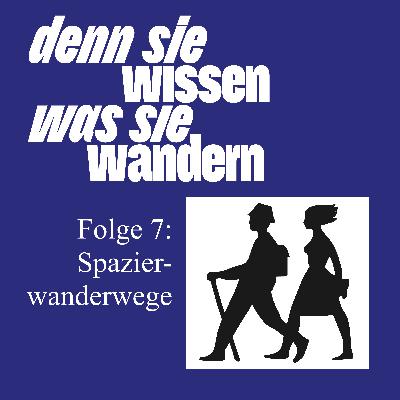 Folge 7 - Spazierwandern Folge 7 - Spazierwandern